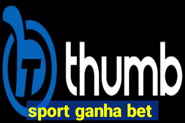 sport ganha bet